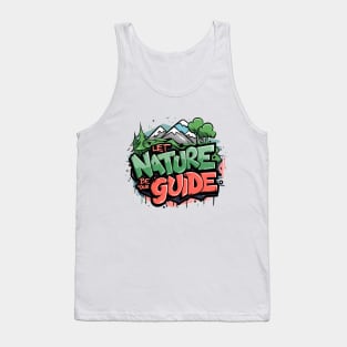 Let Nature Be Your Guide, Nature Graffiti Design Tank Top